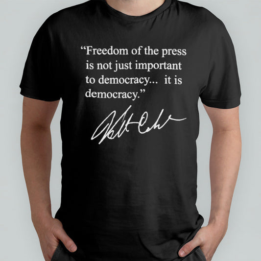 Freedom of the pressâ€¦ is democracy Shirt