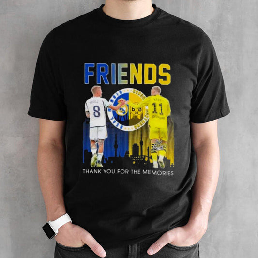 Friends Toni Kroos And Marco Reus Thank You For The Memories T-Shirt