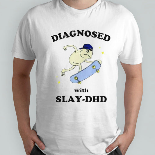 Frog diagnosed with slay-DHD shirts