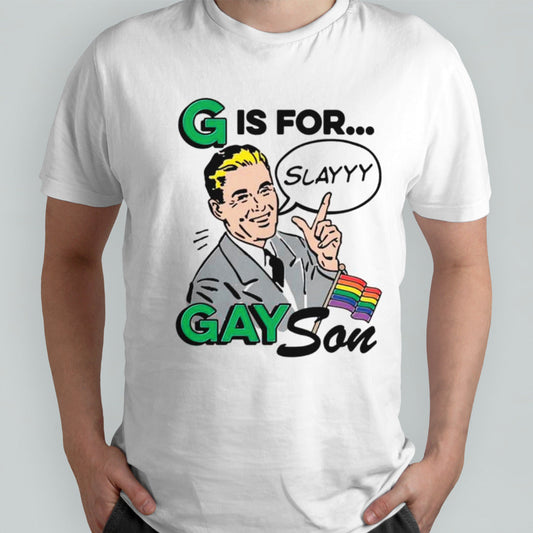 G is for gay son shirts