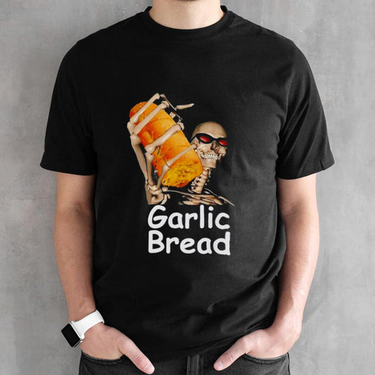 Garlic bread skeleton shirts