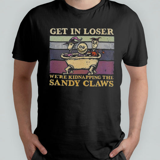 Get In Loser Weâ€™re Kidnapping The Sandy Claws T-shirt