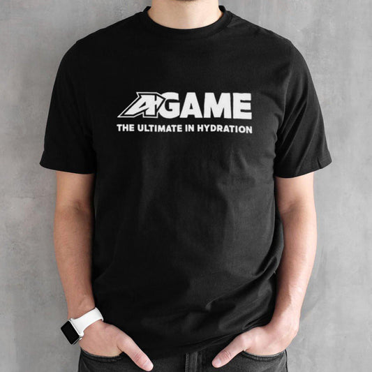 Getcha Swaller Wearing A-Game The Ultimate In Hydration Shirt