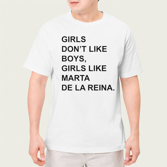 Girls donâ€™t like boys girls like marta de LA reina shirt