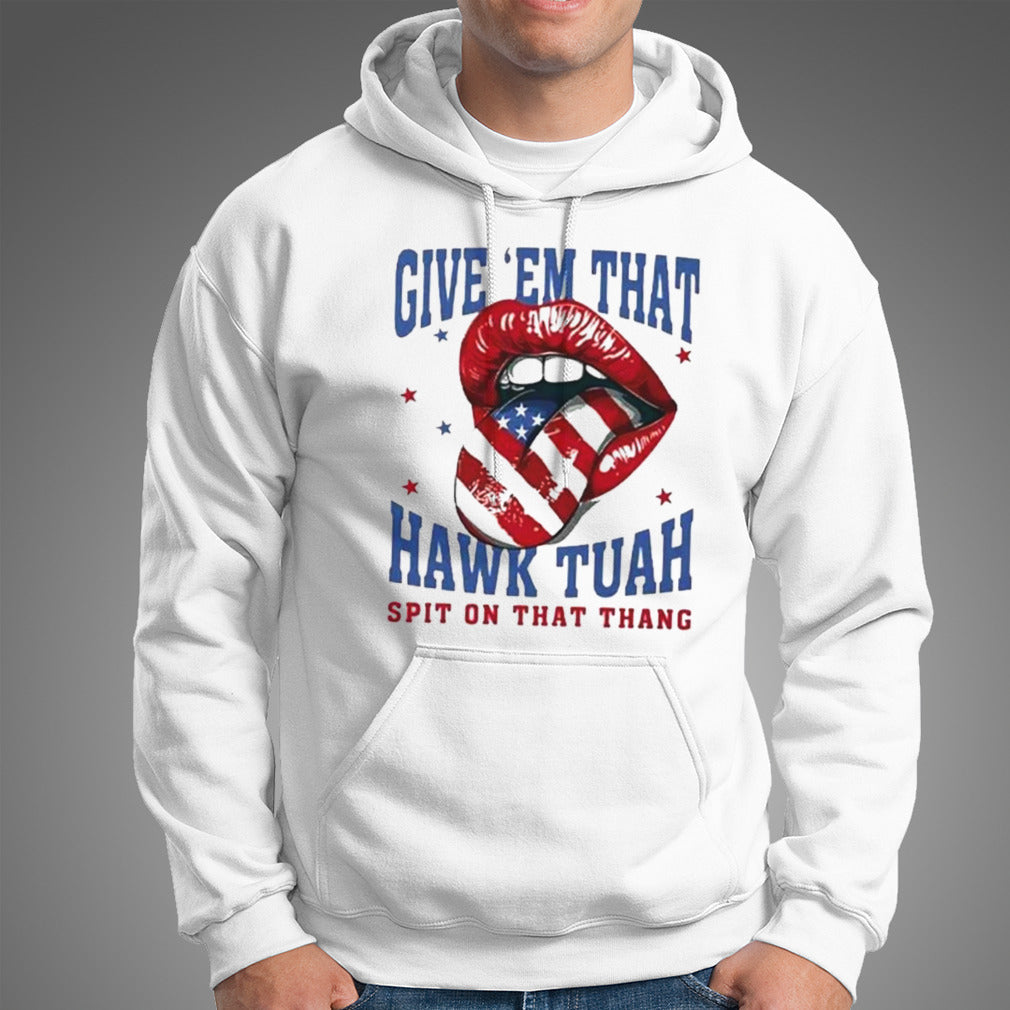 Give Em That Hawk Tuah Spit On That Thang American Lips Shirt