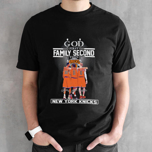 God first family second then New York Knicks signatures shirts