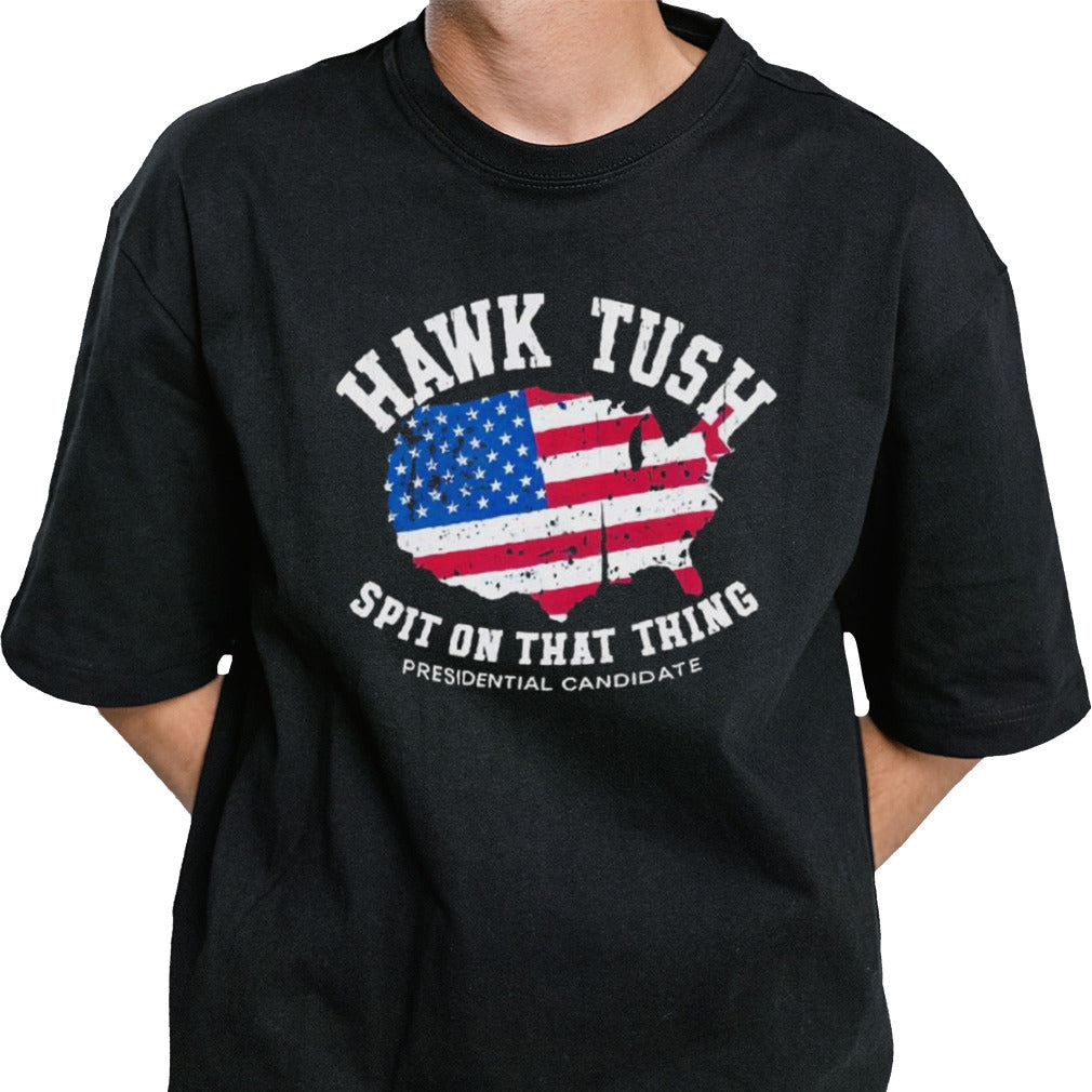 Hawk Tush Spit on that Thing Presidential Candidate American Flag Shirt