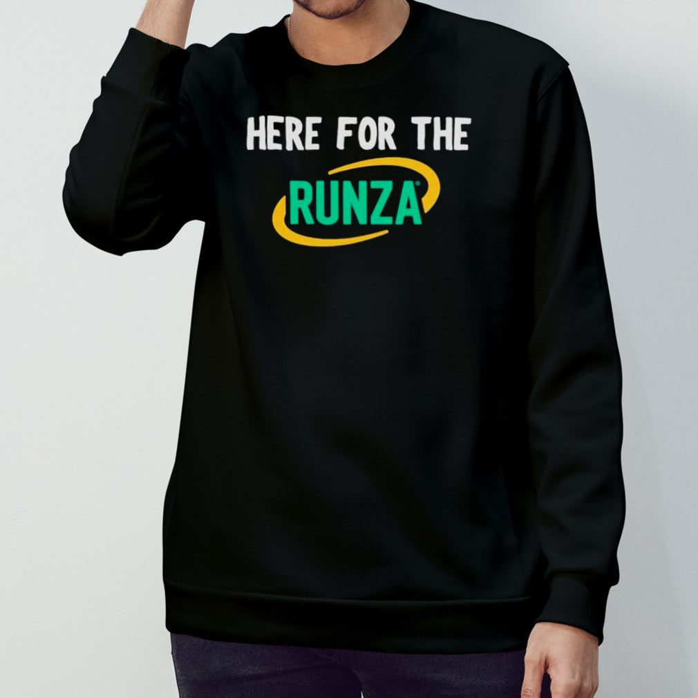Here for the runza shirt