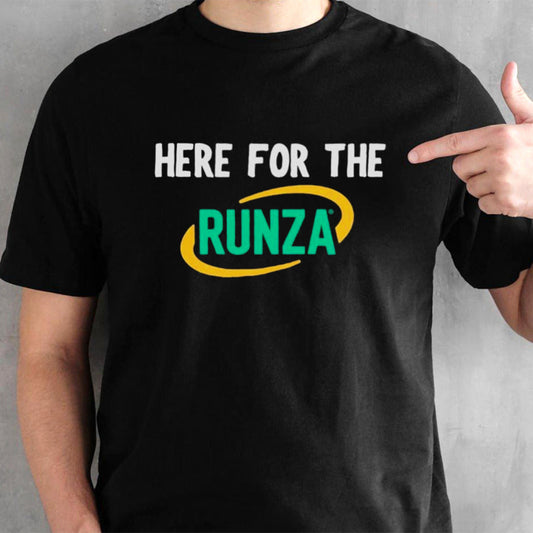 Here for the runza shirt