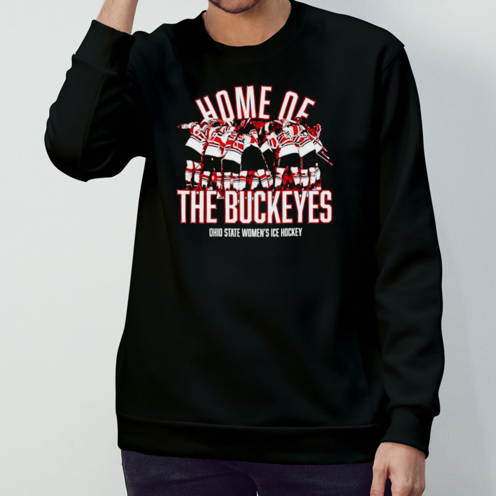 Home of the Buckeyes Ohio State womenâ€™s ice hockey shirt
