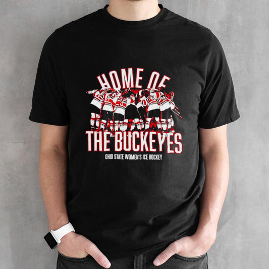 Home of the Buckeyes Ohio State womenâ€™s ice hockey shirt