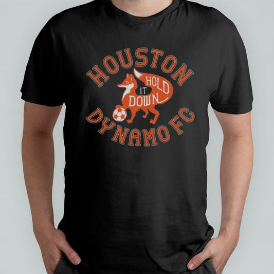 Houston Dynamo FC Hold It Down Shirt