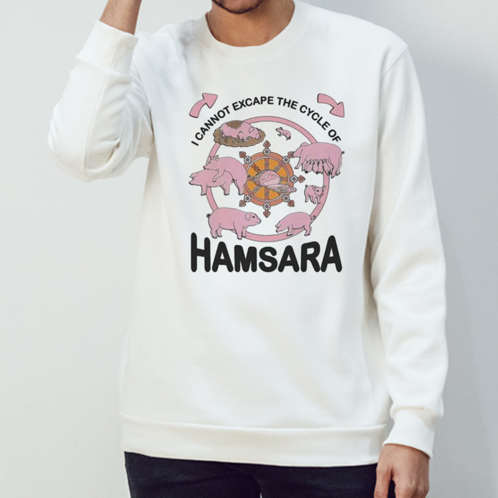 I Cannot Escape The Cycle Of Hamsara. Shirt