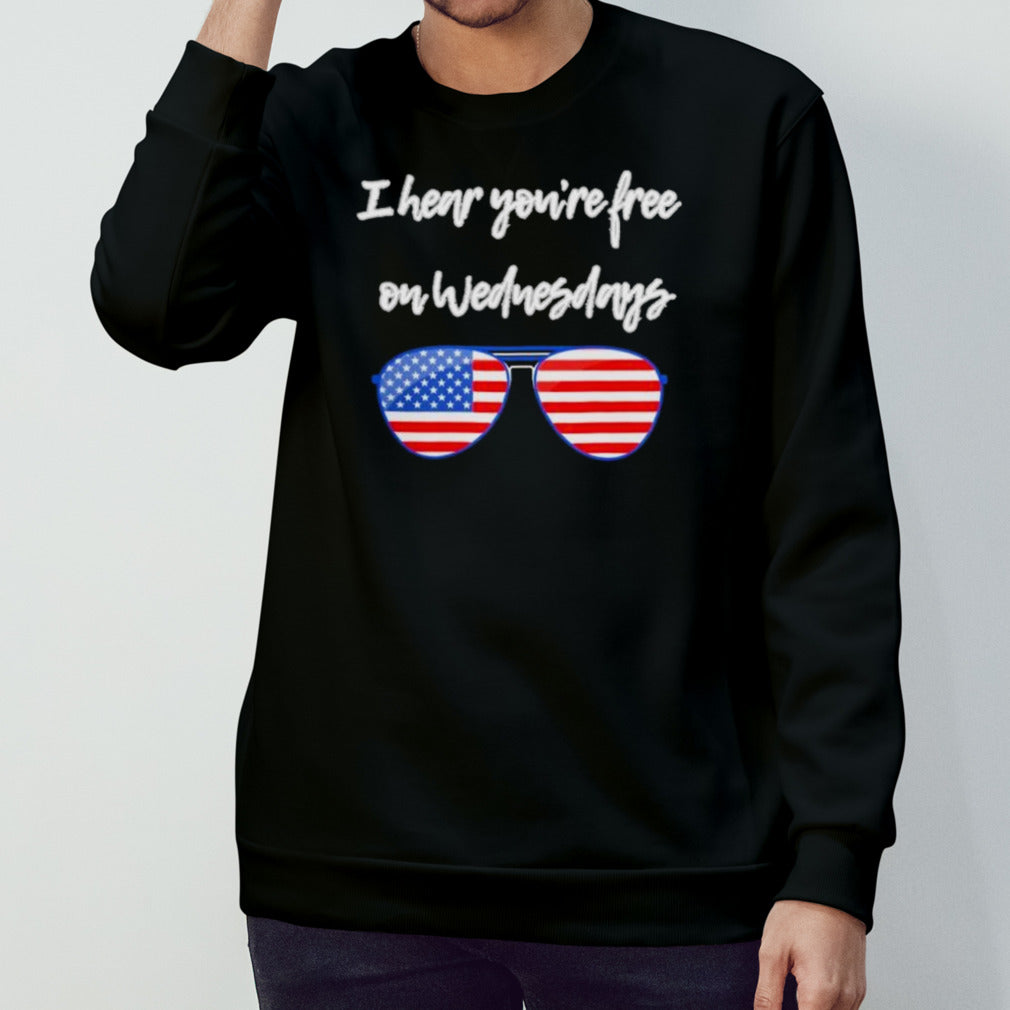 I Hear Youâ€™re Free On Wednesdays American Flag Sunglasses shirt