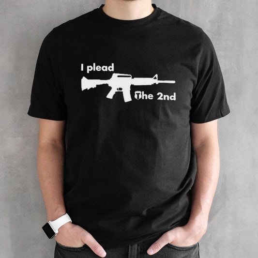 I Plead The 2nd Shirts