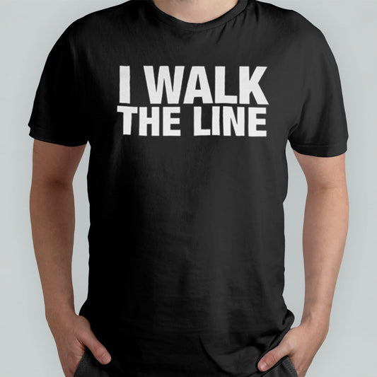 I Walk The Line shirt