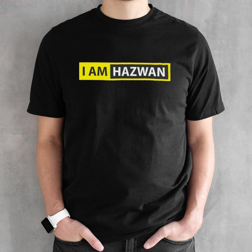 I am Hazwan shirts