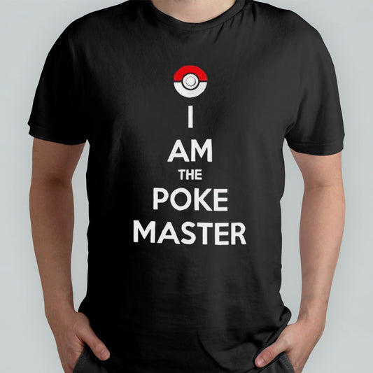 I am the poke master shirt
