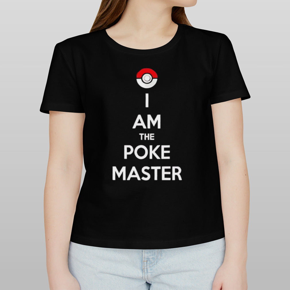 I am the poke master shirt