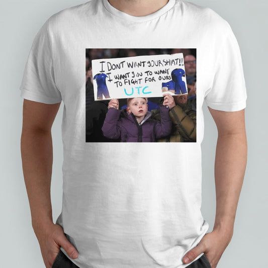 I donsâ€™t want your shirt i want you to want to fight for ours shirts