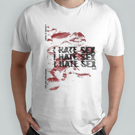 I hate sex xana shirts