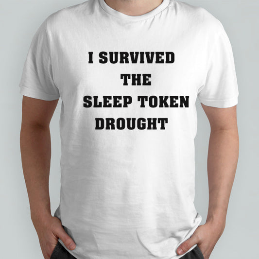 I survived the sleep token drought shirts