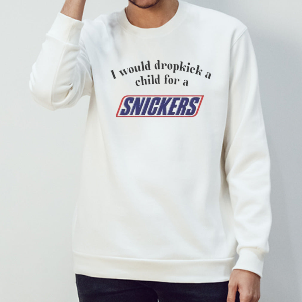 I would dropkick a child for a snickers shirts