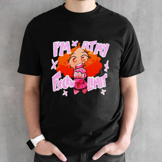 Isâ€™m at my fuckin limit shirts