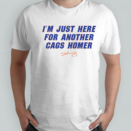 Isâ€™m just here for another cags homer shirts