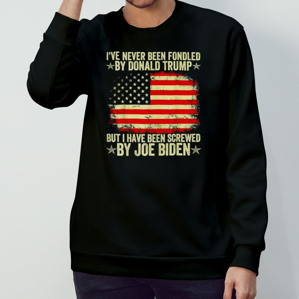 Isâ€™ve never been fondled by Donald Trump but screwed by Joe Biden vintage flag shirts