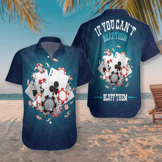 If You Can'T Beat Them Bluff Them Hawaiian Shirt Hw5550