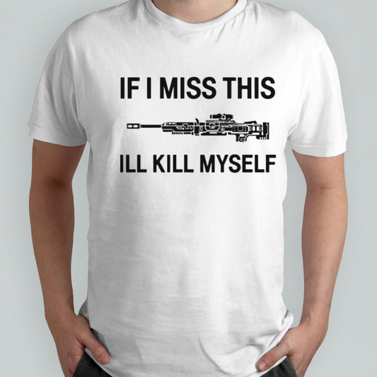 If i miss apex legends weapons this ill kill myself shirts