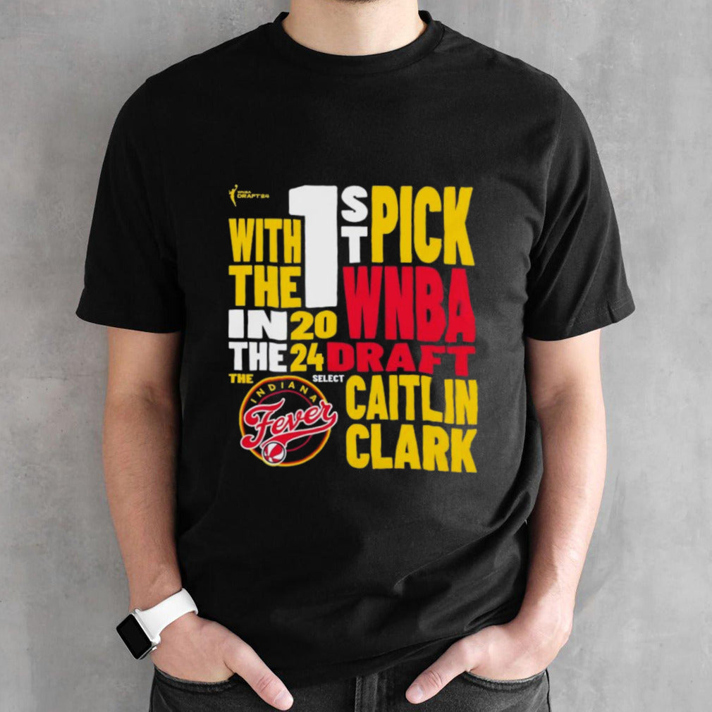 Indiana Fever Caitlin Clark 2024 WNBA Draft First Pick Verbiage T-Shirts