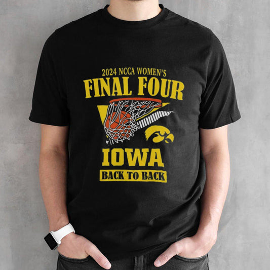Iowa Hawkeyes 2024 Womensâ€™s Basketball Final Four Back To Back Shirts