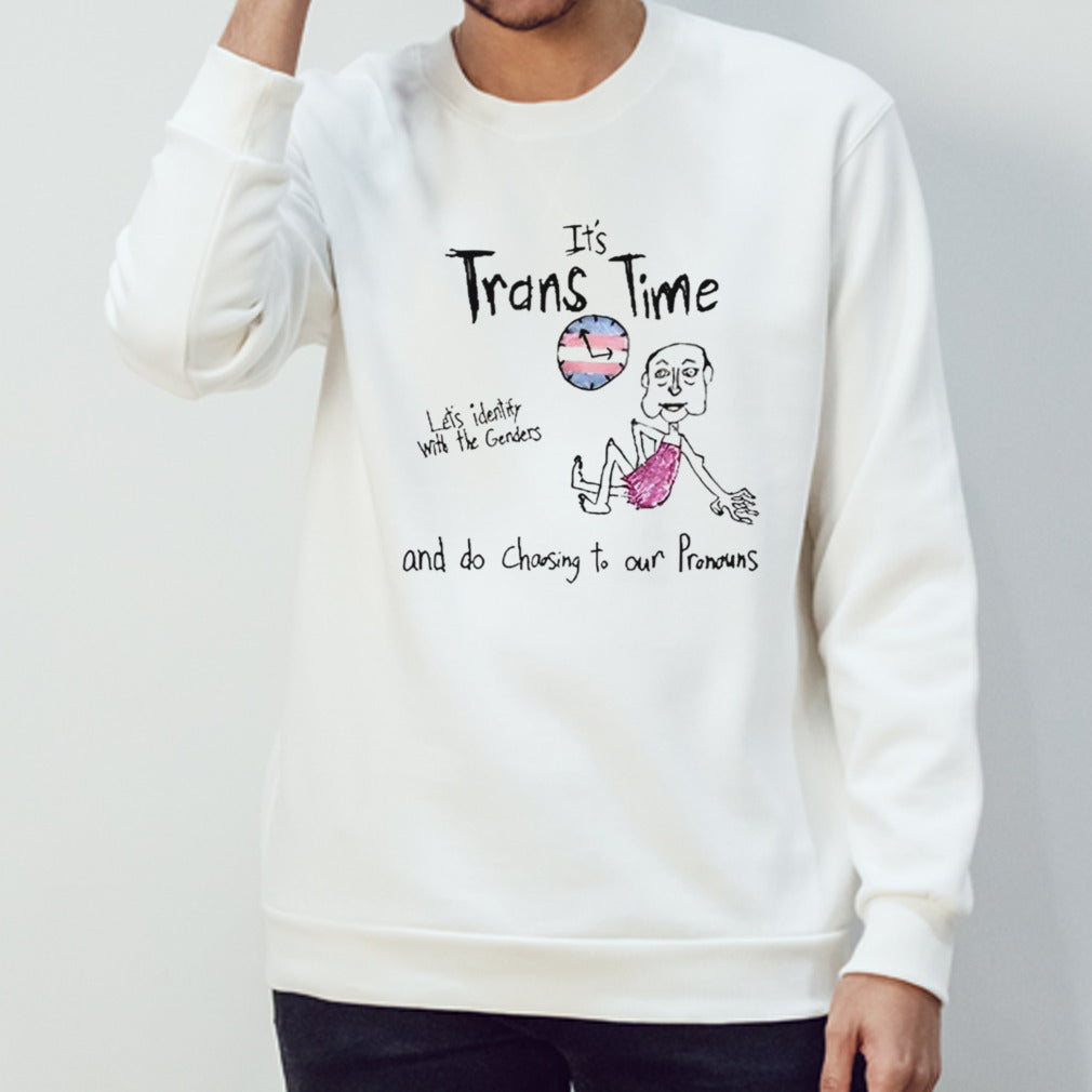 Itâ€™s trans time letâ€™s identify with the genders shirt