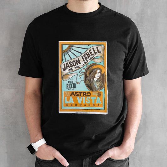 Jason Isbell And The 400 Unit With Jobi Riccio May 1-2024 LA Vistas, Nebraska shirts