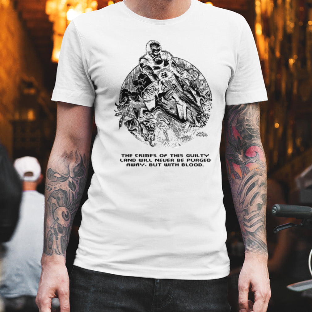 John Brown X Doom The Crimes Of This Guilty Land Will Never Be Purged Away But With Blood Shirt
