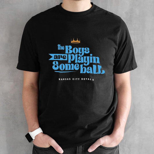 KC The Boys Are Playing Some Ball Royals Baseball Shirt