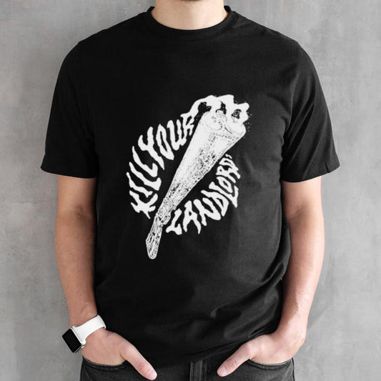 Kill your landlord shirts