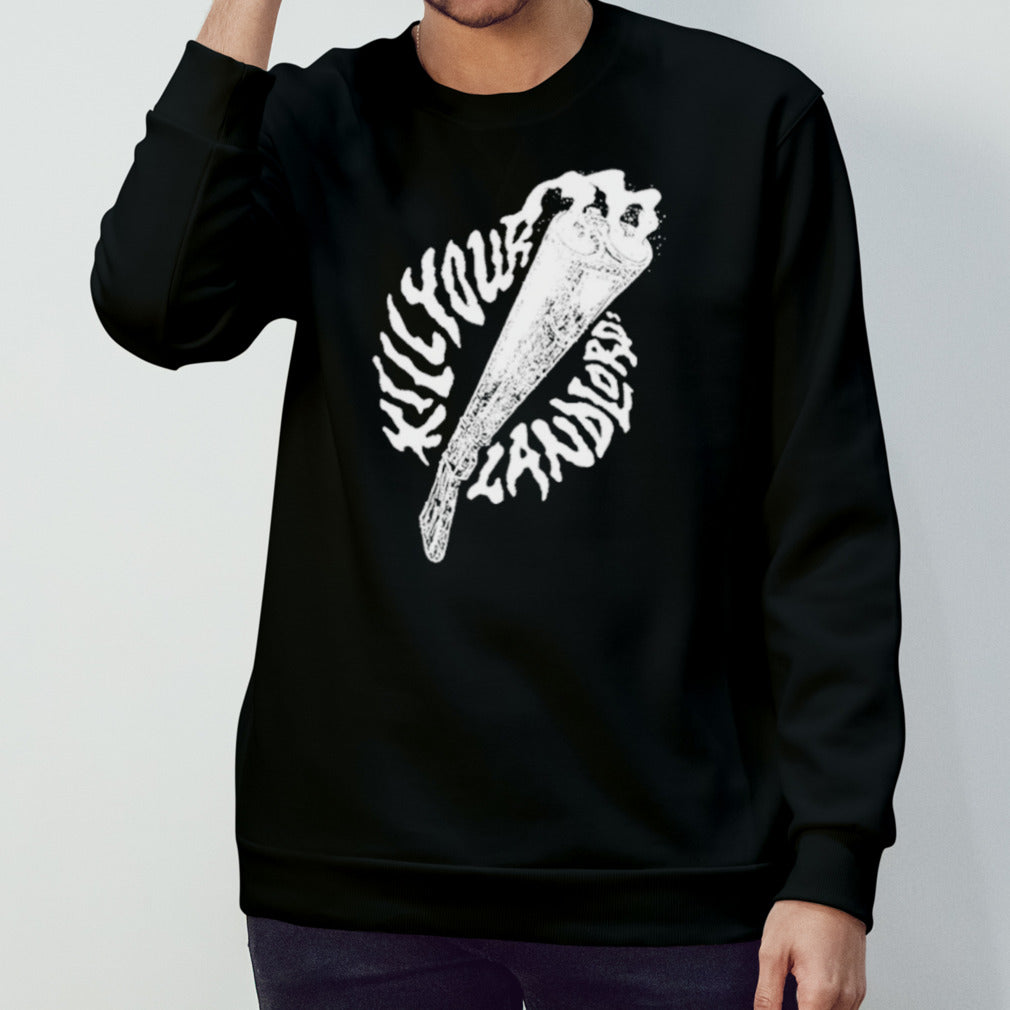 Kill your landlord shirts