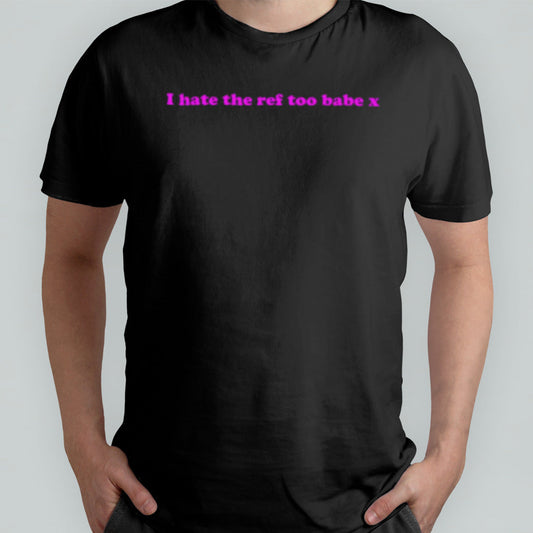 Kirsty Sedgman Wearing I Hate The Ref Too Babe X Shirt