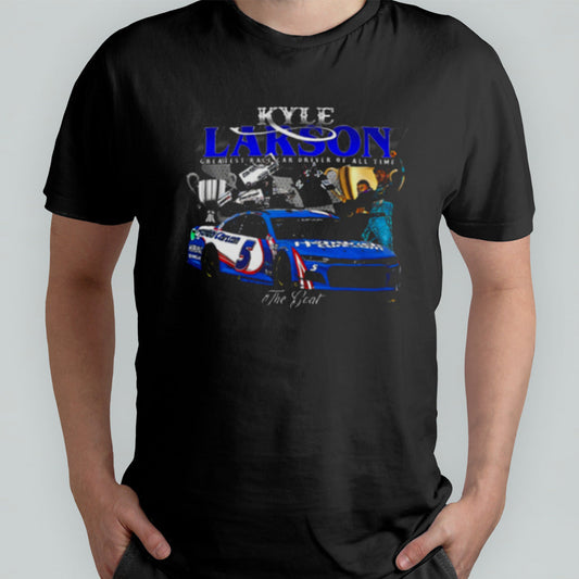 Kyle Larson The Greatest T Shirt