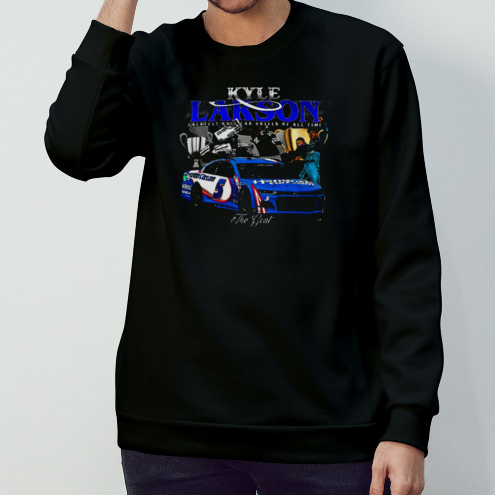 Kyle Larson The Greatest T Shirt