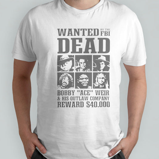 Last known sightings wanted dead by the fbI bobby ace weir Shirt