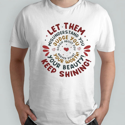 Let Them Misunderstand You Judge You Gossip About You Shirt