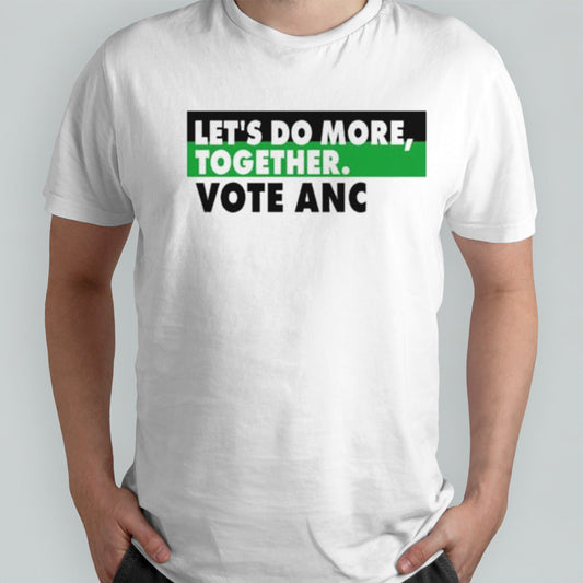 Lets Do More Together Vote Anc Shirt