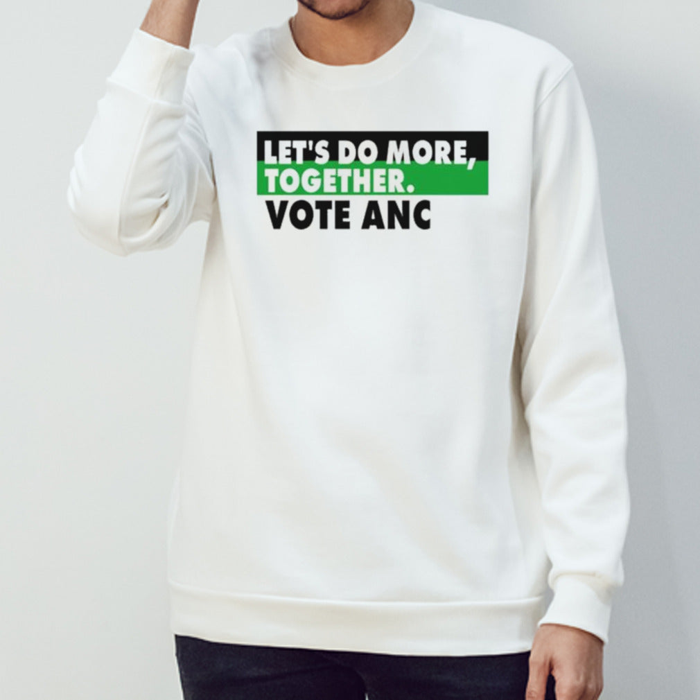 Lets Do More Together Vote Anc Shirt