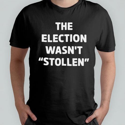 Liam Nissan The Election Wasnâ€™t Stolen T Shirt