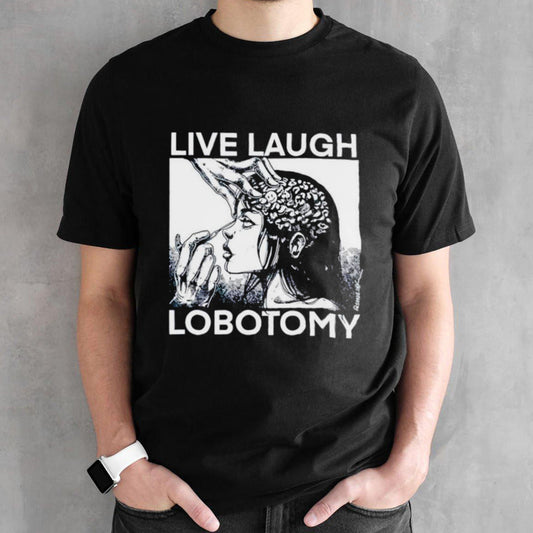 Live laugh lobotomy spade ink shirts