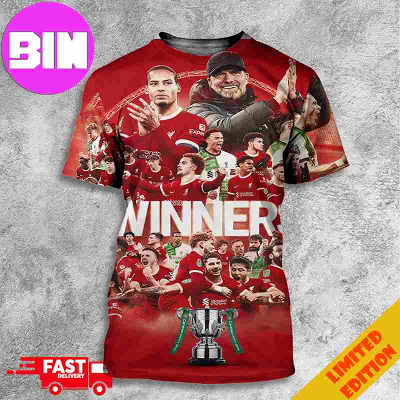 Liverpool FC We Are The Carabao Cup 2024 Winners Congratulation Champions 3D T-Shirts